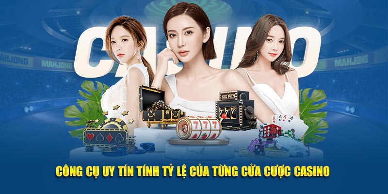Công cụ uy tín tính tỷ lệ của từng cửa cược casino